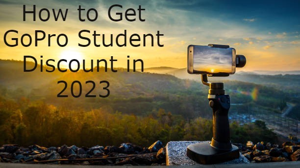 How to Get GoPro Student Discount in 2023